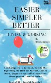 Easier Simpler Better Living & Working (eBook, ePUB)