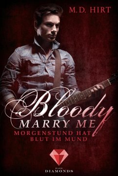 Morgenstund hat Blut im Mund / Bloody Marry Me Bd.4 (eBook, ePUB) - Hirt, M. D.
