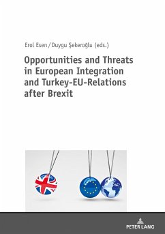 Opportunities and Threats in European Integration and Turkey-EU-Relations after Brexit (eBook, ePUB)