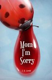 Mom I'm Sorry (eBook, ePUB)