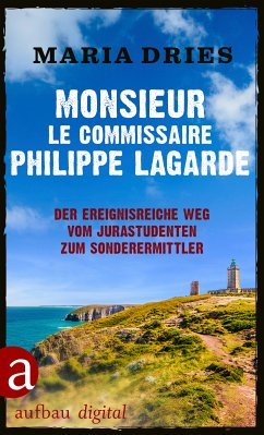 Monsieur le Commissaire Philippe Lagarde (eBook, ePUB) - Dries, Maria