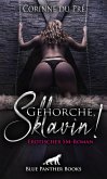 Gehorche, Sklavin! Erotischer SM-Roman (eBook, ePUB)