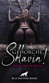 Gehorche, Sklavin! Erotischer SM-Roman (eBook, PDF)