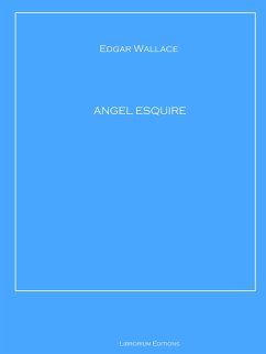 ANGEL ESQUIRE (eBook, ePUB) - Wallace, Edgar