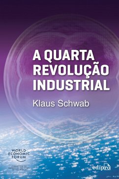 A Quarta Revolução Industrial (eBook, ePUB) - Schwab, Klaus