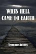 When Hell Came to Earth (eBook, ePUB) - Bild 1