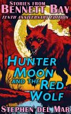 Hunter Moon & the Red Wolf (Stories from Bennett Bay, #3) (eBook, ePUB) Hunter Moon & the Red Wolf (Stories from Bennett Bay, #3) (eBook, ePUB)