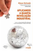 Aplicando a Quarta Revolução Industrial (eBook, ePUB)