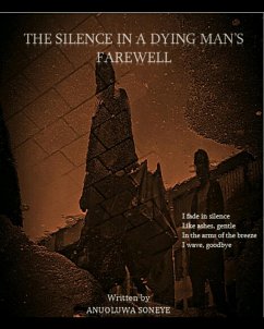 The Silence In a Dying Man's farewell (eBook, ePUB) - Soneye, Anuoluwa