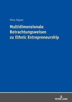 Multidimensionale Betrachtungsweisen zu Ethnic Entrepreneurship - Aigner, Petra