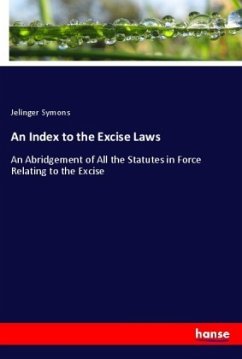 An Index to the Excise Laws - Symons, Jelinger