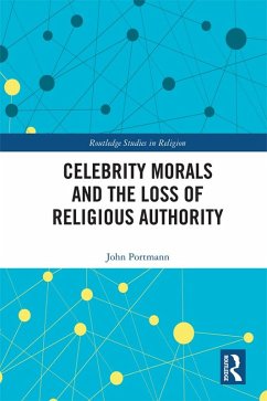 Celebrity Morals and the Loss of Religious Authority (eBook, PDF) - Portmann, John