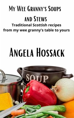 Cover My Wee Granny's Soups and Stews (My Wee Granny's Scottish Recipes, #3) (eBook, ePUB)