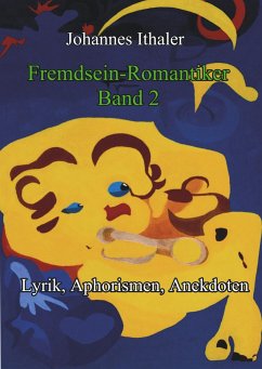 Fremdseinromantiker Band 2 - Ithaler, Johannes