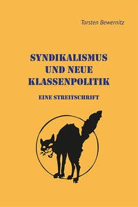 Synikalismus und neue Klassenpolitik - Bewernitz, Torsten