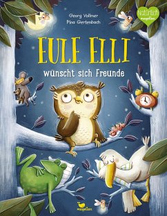 Eule Elli wünscht sich Freunde / Eule Elli Bd.1 - Vollmer, Georg