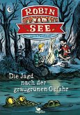 Die Jagd nach der graugrünen Gefahr / Robin vom See Bd.2