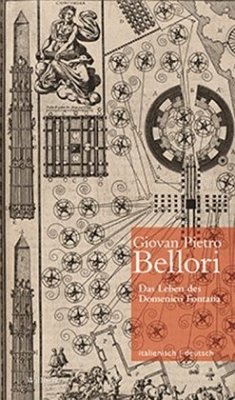 Das Leben des Domenico Fontana / Vita di Domenico Fontana - Bellori, Giovan Pietro