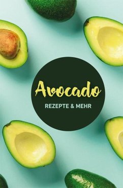 Avocado: Rezepte & mehr - Ruff, Carola