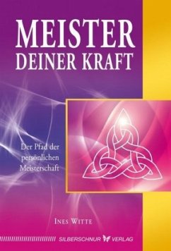 Meister deiner Kraft - Witte, Ines