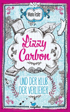 Lizzy Carbon und der Klub der Verlierer / Lizzy Carbon Bd.1 - Fesler, Mario