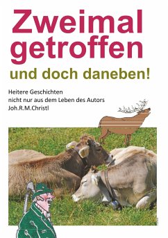 Zweimal getroffen und doch daneben! - Joh.R.M. Christl