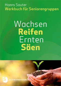 Wachsen - Reifen - Ernten - Säen - Sauter, Hanns