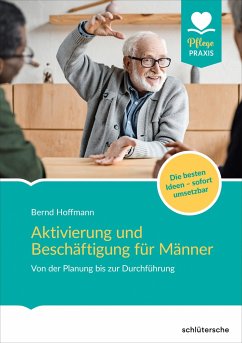 Aktivierung und Beschäftigung für Männer - Hoffmann, Bernd