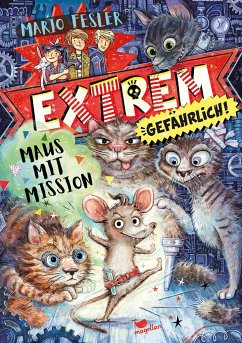 Maus mit Mission / Extrem gefährlich! Bd.1 - Fesler, Mario