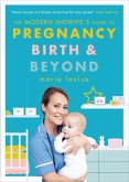 The Modern Midwife's Guide to Pregnancy, Birth and Beyond (eBook, ePUB)