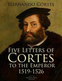 Five Letters of Cortes to the Emperor: 1519-1526 (eBook, ePUB)