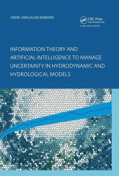 Information Theory and Artificial Intelligence to Manage Uncertainty in Hydrodynamic and Hydrological Models (eBook, PDF) - Jemberie, Abebe Andualem