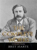 Bret Harte: The Complete Works (eBook, ePUB) Bret Harte: The Complete Works (eBook, ePUB)
