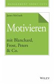 Motivieren mit Blanchard, Frost, Peters & Co. (eBook, ePUB)