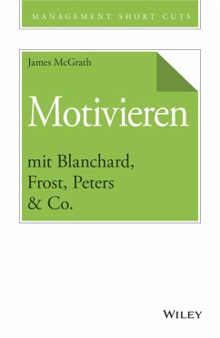 Motivieren mit Blanchard, Frost, Peters & Co. (eBook, ePUB) - Mcgrath, James