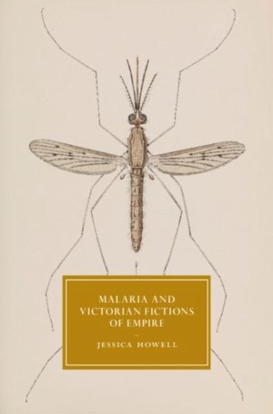 Malaria and Victorian Fictions of Empire (eBook, PDF) Malaria and Victorian Fictions of Empire (eBook, PDF)