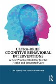 Ultra-Brief Cognitive Behavioral Interventions (eBook, ePUB) Ultra-Brief Cognitive Behavioral Interventions (eBook, ePUB)