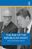 The Rise of the Republican Right (eBook, PDF)