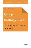 Selbstmanagement mit Carnegie, Edison, Ford & Co. (eBook, ePUB)
