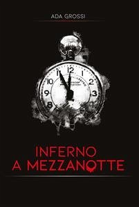 Inferno a Mezzanotte (eBook, ePUB) - Grossi, Ada