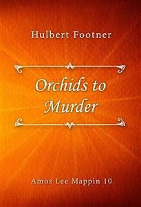 Orchids to Murder (eBook, ePUB) - Footner, Hulbert