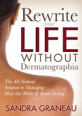 Rewrite Your Life Without Dermatographia (eBook, ePUB)
