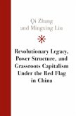 Revolutionary Legacy, Power Structure, and Grassroots Capitalism under the Red Flag in China (eBook, PDF)