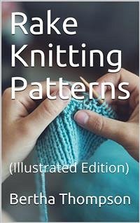 Rake Knitting Patterns (eBook, PDF) - Thompson, Bertha