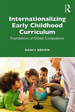 Internationalizing Early Childhood Curriculum (eBook, ePUB) - Brown, Nancy