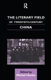 The Literary Field of Twentieth Century China (eBook, PDF)