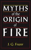Myths of the Origin of Fire (eBook, PDF) Myths of the Origin of Fire (eBook, PDF)