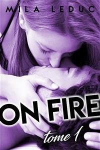 ON FIRE - Tome 1 (eBook, ePUB) - Leduc, Mila