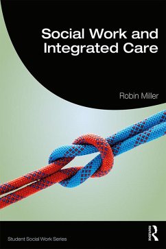 Social Work and Integrated Care (eBook, PDF) - Miller, Robin