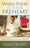 When Food is Your Frenemy (eBook, ePUB)